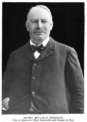 Henry Melville Whitney, President of the West End Street Company